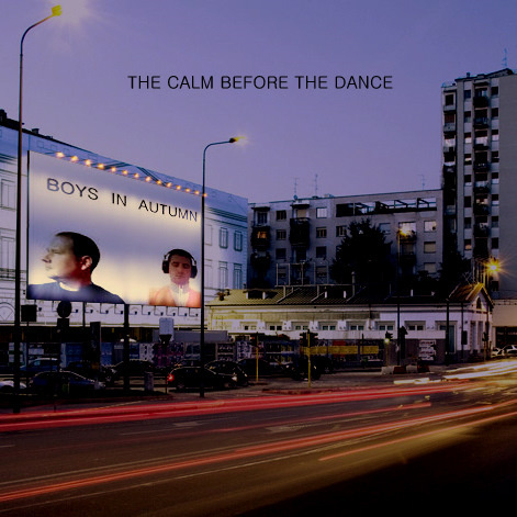 Boys In Autumn - The Calm Before The Dance (2011)