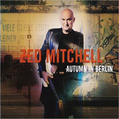 Zed Mitchell - 2013 - Autumn In Berlin