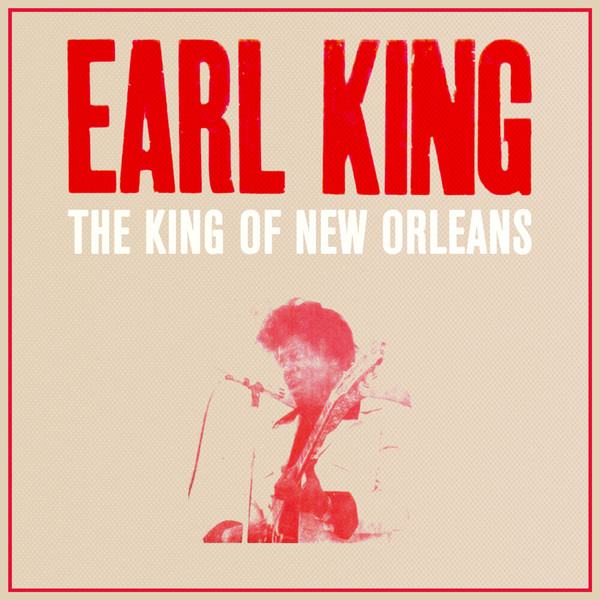 Earl King - The King of New Orleans (2021)